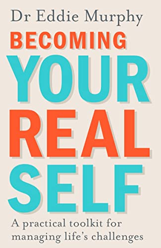 Stock image for Becoming Your Real Self: A Practical Toolkit for Managing Life's Challenges for sale by SecondSale