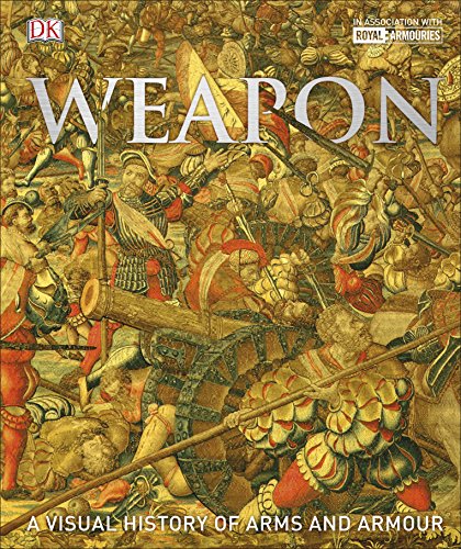 Imagen de archivo de Weapon: A Visual History of Arms and Armour a la venta por WorldofBooks