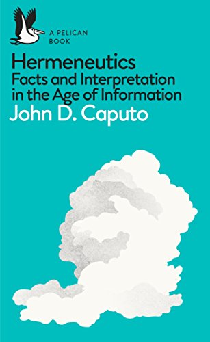 Beispielbild fr Hermeneutics: Facts and Interpretation in the Age of Information (Pelican Books) zum Verkauf von WorldofBooks