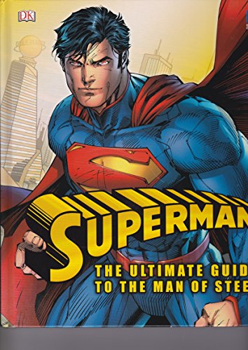 Stock image for Superman: The Ultimate Guide To The Man of Steel for sale by WorldofBooks