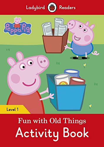 Stock image for Peppa Pig: Fun with Old Things Activity Book - Ladybird Readers Level 1 for sale by Librerie Dedalus e Minotauro