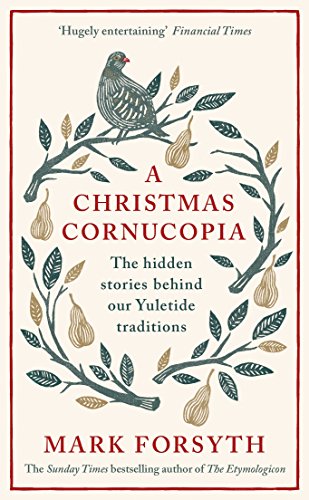 Beispielbild fr A Christmas Cornucopia: The Hidden Stories Behind Our Yuletide Traditions zum Verkauf von BooksRun