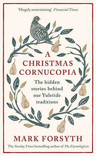 9780241267738: A Christmas Cornucopia: The Hidden Stories Behind Our Yuletide Traditions
