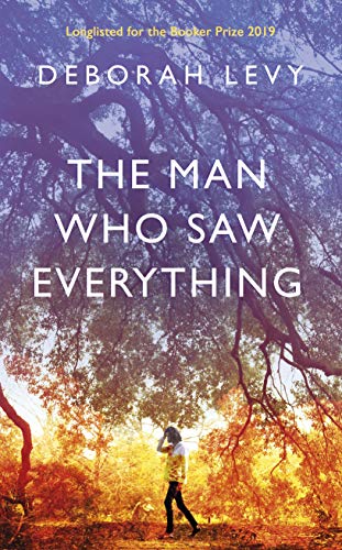 Stock image for The Man Who Saw Everything: Deborah Levy for sale by WorldofBooks