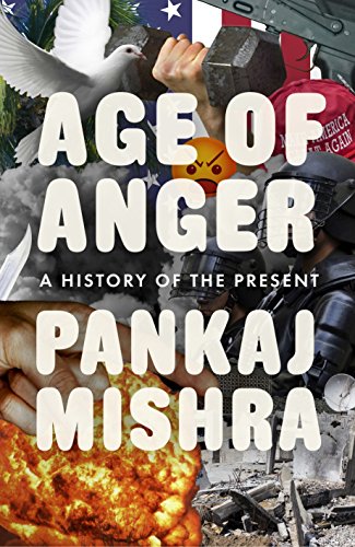 Stock image for Age of Anger : A History of the Present for sale by Better World Books