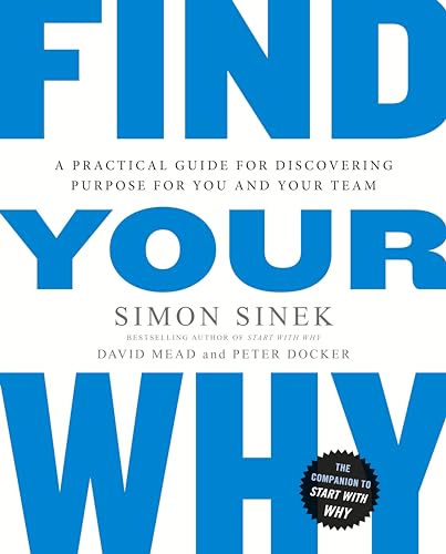 Beispielbild fr Find Your Why: A Practical Guide for Discovering Purpose for You and Your Team zum Verkauf von Monster Bookshop