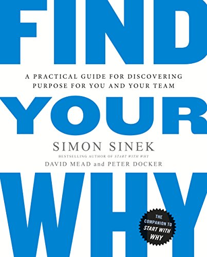 Imagen de archivo de Find Your Why: A Practical Guide for Discovering Purpose for You and Your Team: A Practical Guide to Discovering Purpose for You or Your Team a la venta por AwesomeBooks