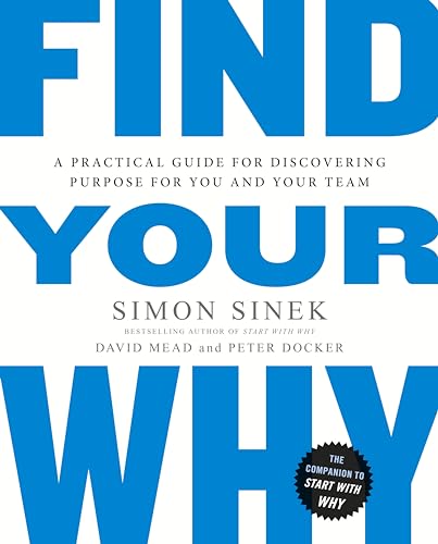 Stock image for Find Your Why: A Practical Guide for Discovering Purpose for You and Your Team: A Practical Guide to Discovering Purpose for You or Your Team for sale by Reuseabook