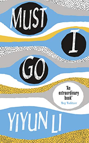 Beispielbild fr Must I Go: a novel zum Verkauf von WorldofBooks