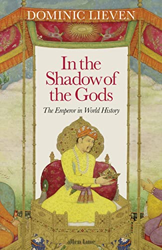Imagen de archivo de In the Shadow of the Gods: The Emperor in World History a la venta por WorldofBooks