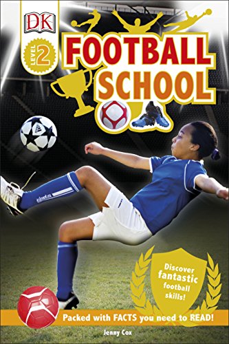 Stock image for Football School: Discover Fantastic Football Skills! (DK Readers Level 2) for sale by WorldofBooks
