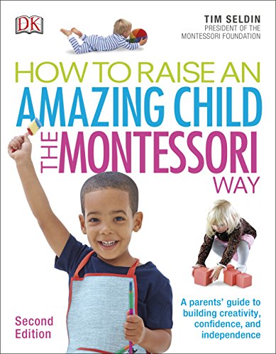 Beispielbild fr How to Raise an Amazing Child the Montessori Way zum Verkauf von Blackwell's