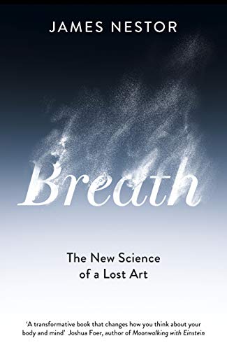 Beispielbild fr Breath: The New Science of a Lost Art zum Verkauf von WorldofBooks