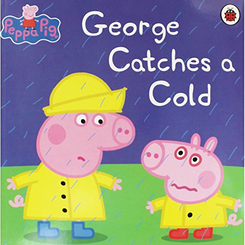 Imagen de archivo de Peppa Pig: George Catches a Cold a la venta por AwesomeBooks
