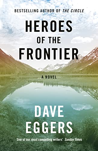 9780241289938: Heroes of the Frontier: a novel