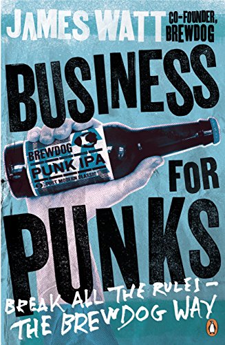 Stock image for Business for Punks: Break All the Rules - the BrewDog Way [Paperback] [Nov 24, 2016] James Watt for sale by BooksRun