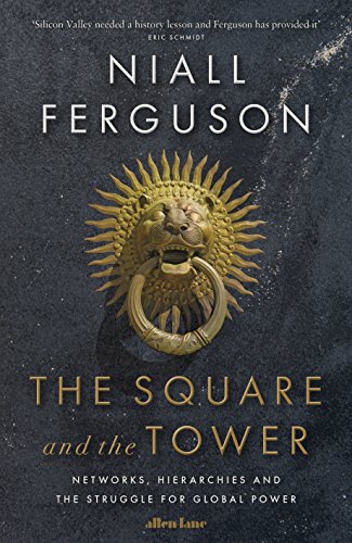 Imagen de archivo de The Square and the Tower : Networks and Power, from the Freemasons to Facebook a la venta por Better World Books
