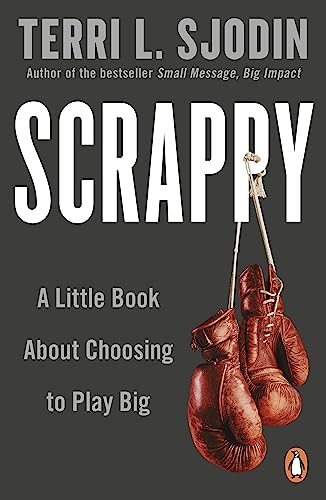 Imagen de archivo de Scrappy: A Little Book about Choosing to Play Big a la venta por ThriftBooks-Dallas