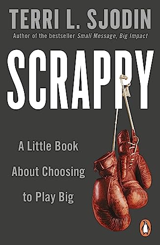 Stock image for Scrappy: A Little Book about Choosing to Play Big for sale by ThriftBooks-Dallas