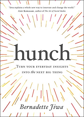 Stock image for Hunch: Turn Your Everyday Insights into the Next Big Thing for sale by AwesomeBooks