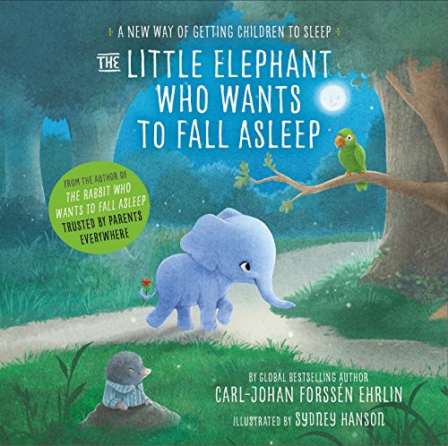 Imagen de archivo de The Little Elephant Who Wants to Fall Asleep: A New Way of Getting Children to Sleep a la venta por Brit Books