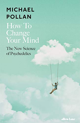9780241294222: How to Change Your Mind: The New Science of Psychedelics