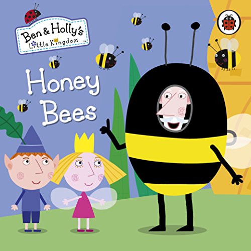 Stock image for Ben and Holly's Little Kingdom: Honey Bees (Ben & Holly's Little Kingdom) for sale by WorldofBooks