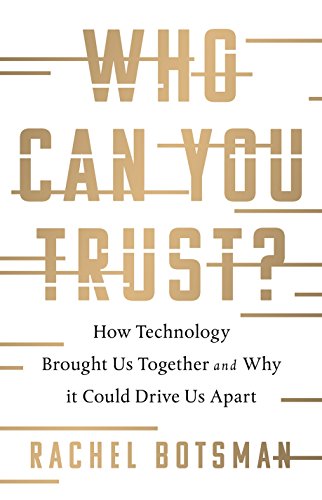 Beispielbild fr Who Can You Trust?: How Technology Is Transforming Human Relationships # and What's Next zum Verkauf von SecondSale