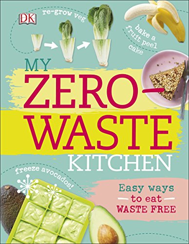 Beispielbild fr My Zero-Waste Kitchen: Easy Ways to Eat Waste Free zum Verkauf von WorldofBooks