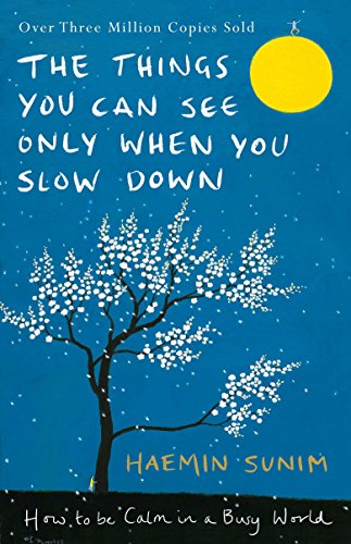 Beispielbild fr The Things You Can See Only When You Slow Down: How to be Calm in a Busy World zum Verkauf von ZBK Books