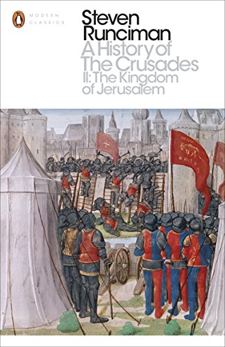 9780241298763: A History of the Crusades II: The Kingdom of Jerusalem and the Frankish East 1100-1187 (Penguin Modern Classics)