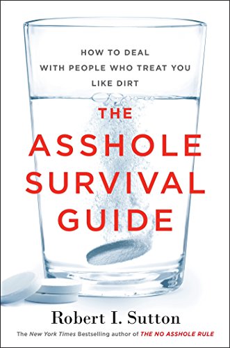 Beispielbild fr The Asshole Survival Guide: How to Deal with People Who Treat You Like Dirt zum Verkauf von WorldofBooks