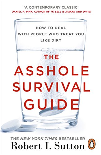 9780241299005: The Asshole Survival Guide: How to Deal with People Who Treat You Like Dirt