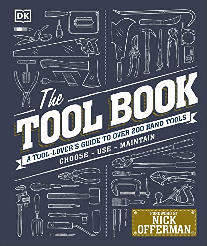 Imagen de archivo de The Tool Book: A Tool-Lover's Guide to Over 200 Hand Tools (Dk) a la venta por AMM Books