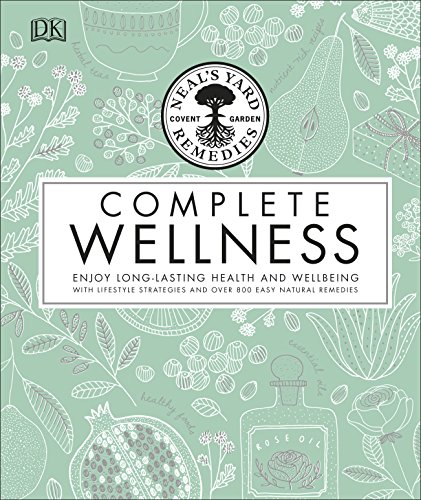 Beispielbild fr Neal's Yard Remedies Complete Wellness: Enjoy Long-lasting Health and Wellbeing with over 800 Natural Remedies zum Verkauf von AwesomeBooks