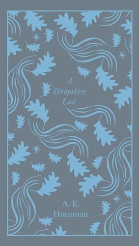 A Shropshire Lad (Penguin Clothbound Poetry) - Housman, A.E.