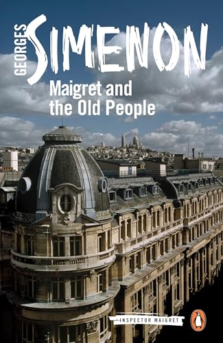 9780241303894: Maigret And The Old People: Inspector Maigret #56