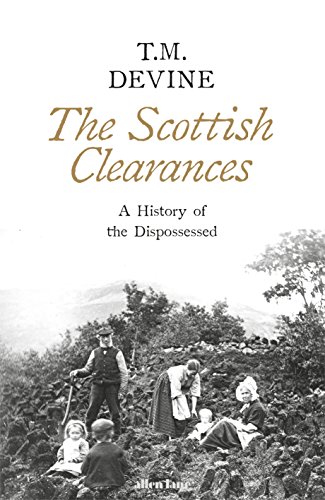 Imagen de archivo de The Scottish Clearances: A History of the Dispossessed, 1600-1900 a la venta por WorldofBooks