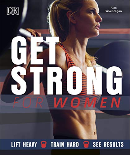 Imagen de archivo de Get Strong For Women: Lift Heavy, Train Hard, See Results a la venta por WorldofBooks