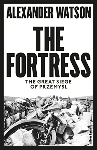 Beispielbild fr The Fortress: The Great Siege of Przemysl zum Verkauf von WorldofBooks