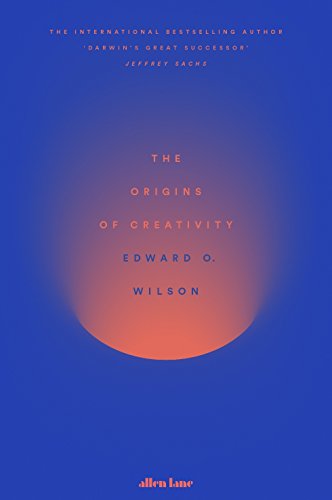 Imagen de archivo de The Origins of Creativity: Edward O. Wilson a la venta por WorldofBooks