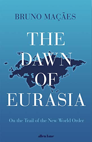 Beispielbild fr The Dawn of Eurasia: On the Trail of the New World Order zum Verkauf von WorldofBooks