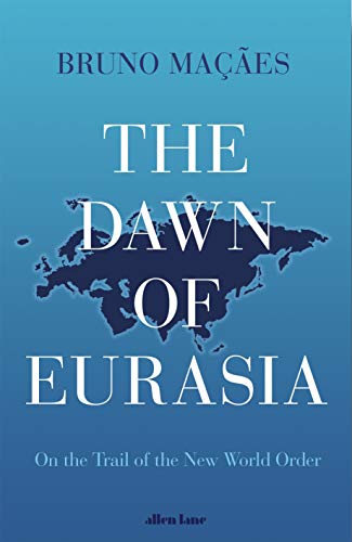 Imagen de archivo de The Dawn of Eurasia : Following the New Silk Road a la venta por Better World Books
