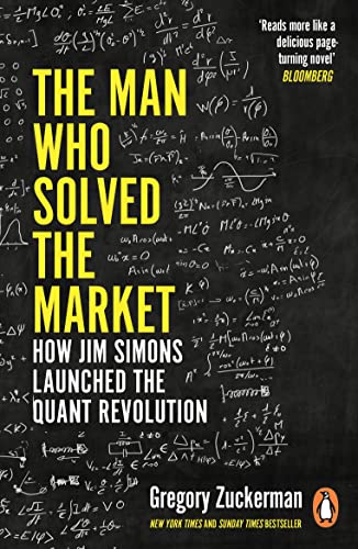 Imagen de archivo de The Man Who Solved the Market: How Jim Simons Launched the Quant Revolution SHORTLISTED FOR THE FT & MCKINSEY BUSINESS BOOK OF THE YEAR AWARD 2019 a la venta por WorldofBooks
