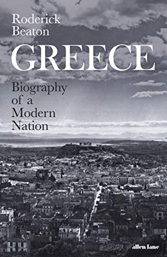 9780241312841: Greece: Biography of a Modern Nation