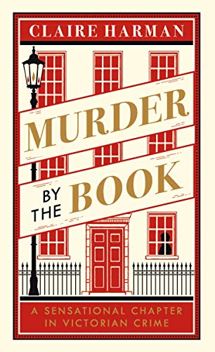 Imagen de archivo de Murder by the Book: A Sensational Chapter in Victorian Crime a la venta por WorldofBooks