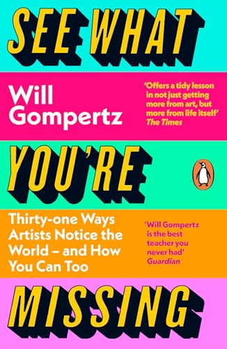 9780241315484: See What You're Missing: 31 Ways Artists Notice the World – and How You Can Too