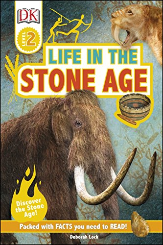Imagen de archivo de Life In The Stone Age: Discover the Stone Age! (DK Readers Level 2) a la venta por Greener Books