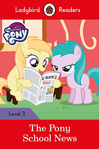 Beispielbild fr Ladybird Readers Level 3 - My Little Pony - The Pony School News (ELT Graded Reader) zum Verkauf von WorldofBooks