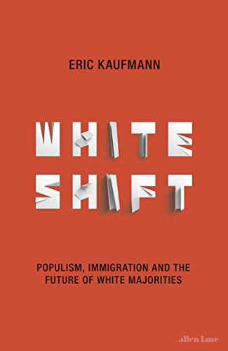 Beispielbild fr Whiteshift: Populism, Immigration and the Future of White Majorities zum Verkauf von WorldofBooks